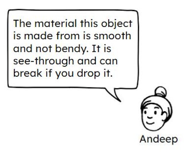 Which object is Andeep describing?